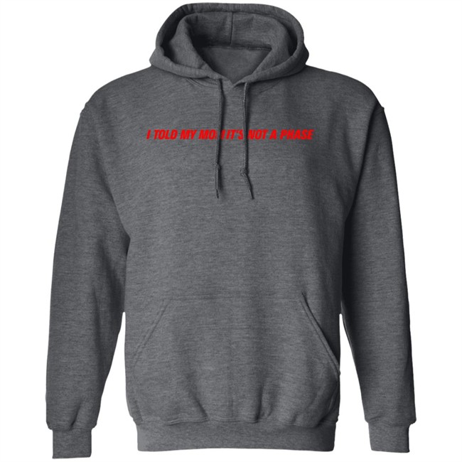 Fletcher Merch Comfy Girls Sweatshirt I Told My Mom It's Not A Phase Sweatshirt Girls Girls Girls Sweatshirt Fletcher Merch Comfy Girls Sweatshirt I Told My Mom It's Not A Phase Sweatshirt Girls Girls Girls Sweatshirt