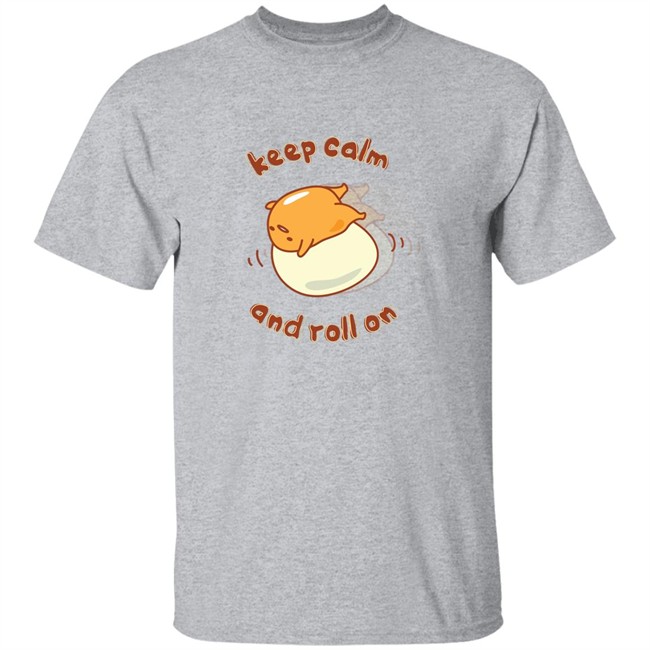 Gudetama Keep Calm And Roll On Lazy Egg Shirt Gudetama Keep Calm And Roll On Lazy Egg Shirt