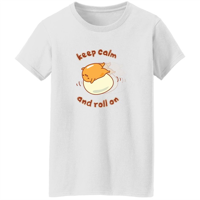 Gudetama Keep Calm And Roll On Lazy Egg Shirt Gudetama Keep Calm And Roll On Lazy Egg Shirt