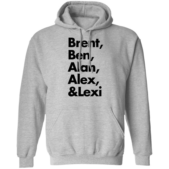 Brent Ben Alan Alex And Lexi Shirt Brent Ben Alan Alex And Lexi Shirt