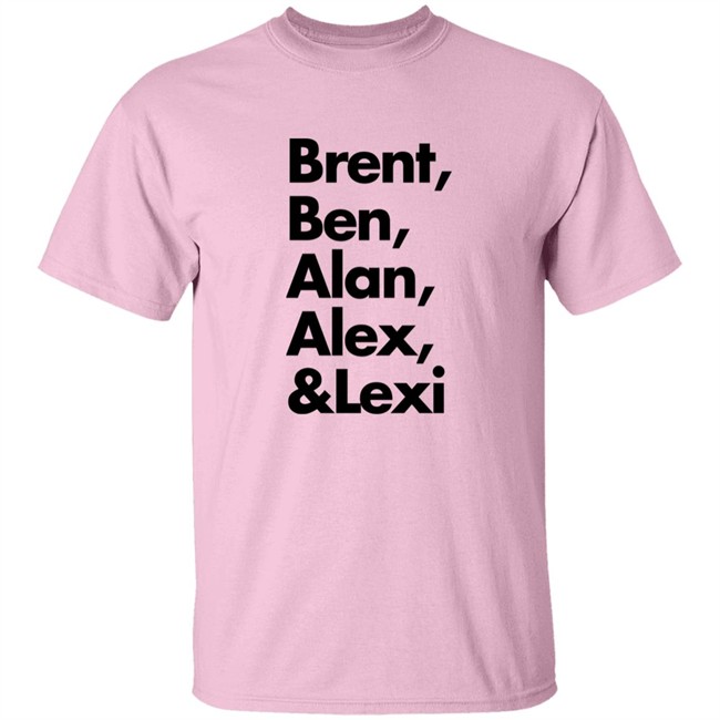 Brent Ben Alan Alex And Lexi Shirt Brent Ben Alan Alex And Lexi Shirt
