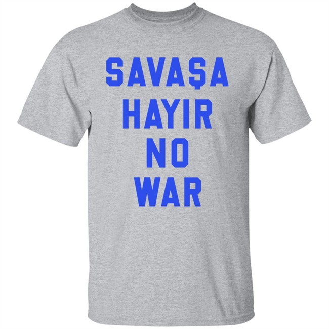 Turkish Footballer Aykut Demir Savasa Hayir No To War Ukraine T Shirt Turkish Footballer Aykut Demir Savasa Hayir No To War Ukraine T Shirt
