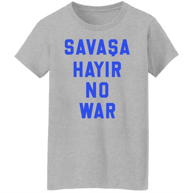 Turkish Footballer Aykut Demir Savasa Hayir No To War Ukraine T Shirt Turkish Footballer Aykut Demir Savasa Hayir No To War Ukraine T Shirt