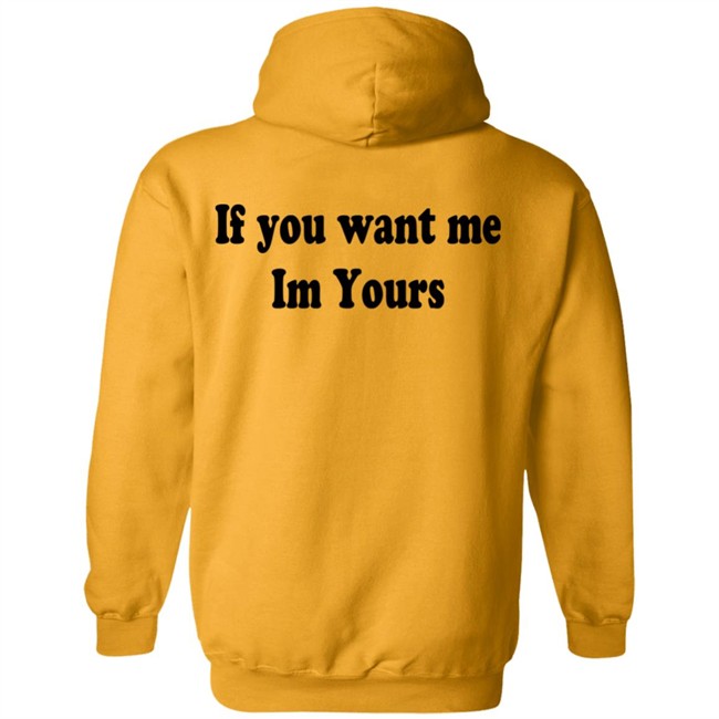 Hilmaklintaf If You Want Me Im Yours Sweatshirt Hilmaklintaf If You Want Me Im Yours Sweatshirt