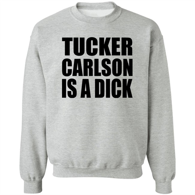 Tucker Carlson Is A Dick Shirt Tucker Carlson Is A Dick Shirt