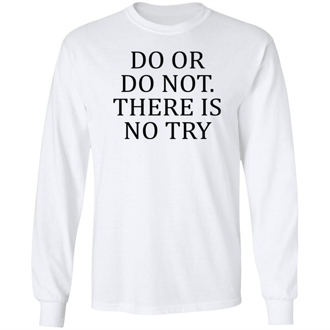 Do Or Do Not There Is No Try Shirt Roman Abramovich Ukraine War Russia War Do Or Do Not There Is No Try Shirt Roman Abramovich Ukraine War Russia War