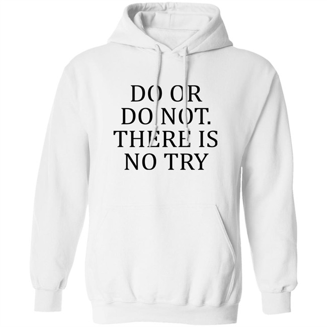 Do Or Do Not There Is No Try Shirt Roman Abramovich Ukraine War Russia War Do Or Do Not There Is No Try Shirt Roman Abramovich Ukraine War Russia War