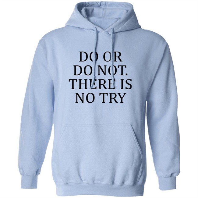 Do Or Do Not There Is No Try Shirt Roman Abramovich Ukraine War Russia War Do Or Do Not There Is No Try Shirt Roman Abramovich Ukraine War Russia War