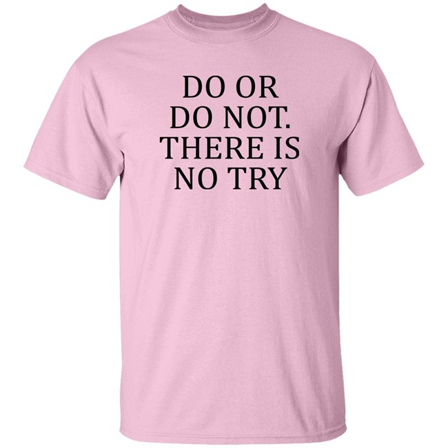 Do Or Do Not There Is No Try Shirt Roman Abramovich Ukraine War Russia War Do Or Do Not There Is No Try Shirt Roman Abramovich Ukraine War Russia War