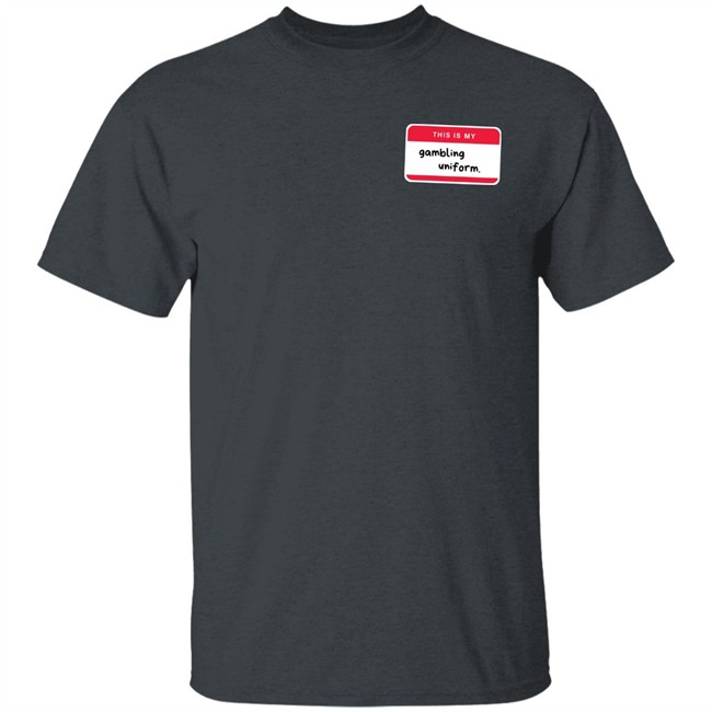 Big Jank Merch This Is My Gambling Uniform Shirt The Gamblers Uniform Big Jank Merch This Is My Gambling Uniform Shirt The Gamblers Uniform