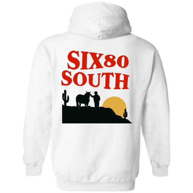Six 80 South Merch Six 80 South Hoodie Six 80 South Merch Six 80 South Hoodie