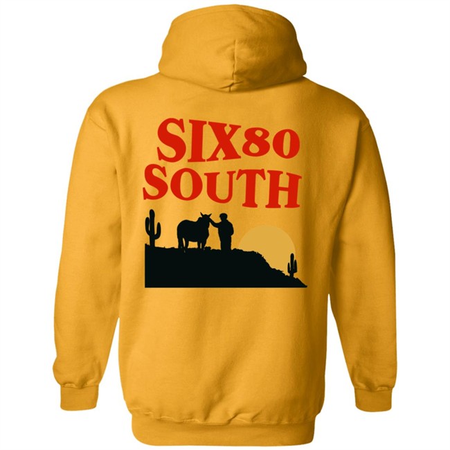 Six 80 South Merch Six 80 South Hoodie Six 80 South Merch Six 80 South Hoodie