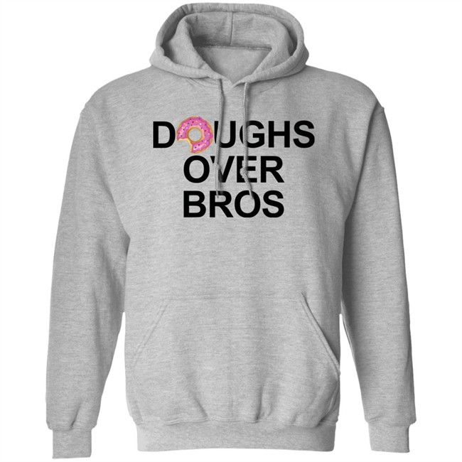 Limited Edition Doughs Over Bros Shirt Shirt Limited Edition Doughs Over Bros Shirt Shirt