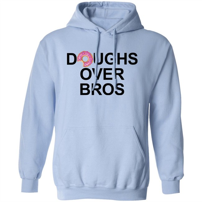 Limited Edition Doughs Over Bros Shirt Shirt Limited Edition Doughs Over Bros Shirt Shirt