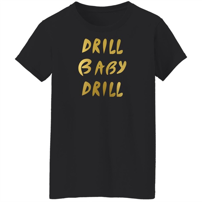 Drill Baby Drill Shirt Lauren Boebert Drill Baby Drill Shirt Lauren Boebert