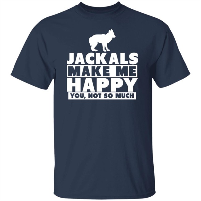 Jackals Make Me Happy You Not So Much Shirt Jackal Goddess Fhyra Jackals Make Me Happy You Not So Much Shirt Jackal Goddess Fhyra