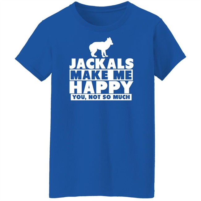 Jackals Make Me Happy You Not So Much Shirt Jackal Goddess Fhyra Jackals Make Me Happy You Not So Much Shirt Jackal Goddess Fhyra