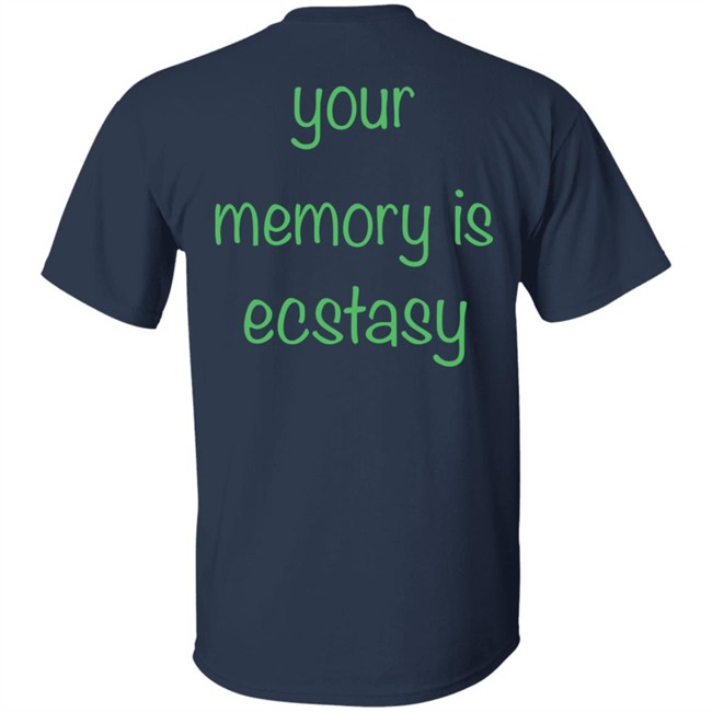 AIright Drew Your Memory Is Ecstasy Shirt AIright Drew Your Memory Is Ecstasy Shirt