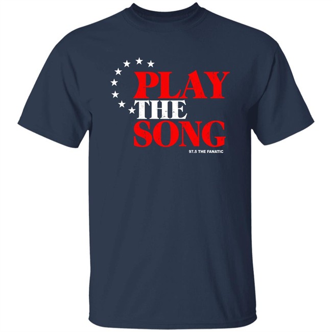 Play The Song Shirt 97.5 The Fanatic Merch Play The Song Shirt 97.5 The Fanatic Merch