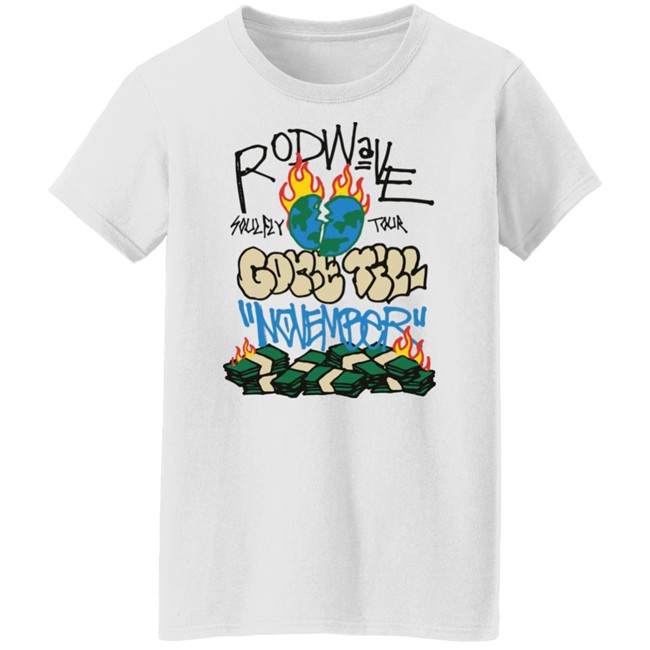 Rod Wave Merch Gone Till November Shirt Rod Wave Merch Gone Till November Shirt