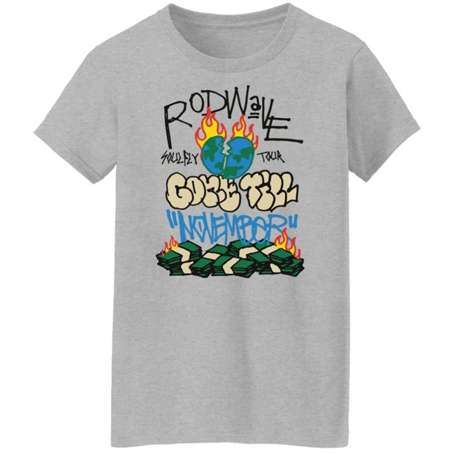 Rod Wave Merch Gone Till November Shirt Rod Wave Merch Gone Till November Shirt