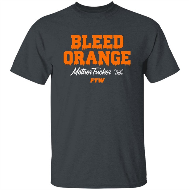 Bleed Orange Mother Fucker Ftw Shirt Bleed Orange Mother Fucker Ftw Shirt