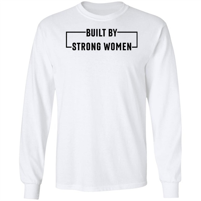 Women's History Month Merch Built By Strong Women Shirt Women's History Month Merch Built By Strong Women Shirt