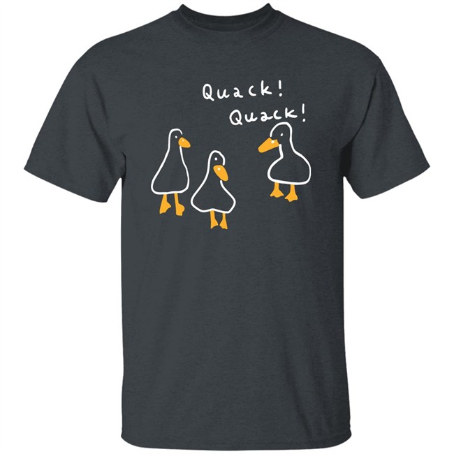 Duck Quack Quack T Shirt Styliwsh Merch Shouldhaveaduck Duck Quack Quack T Shirt Styliwsh Merch Shouldhaveaduck