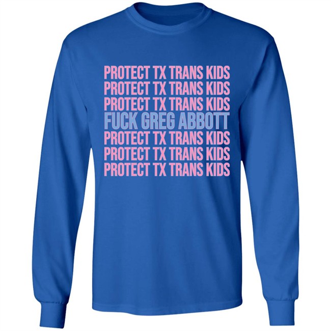 Urban Lifestyle Store Fuck Greg Abbott Protect Tx Trans Kids Shirt Adri Pèrez Urban Lifestyle Store Fuck Greg Abbott Protect Tx Trans Kids Shirt Adri Pèrez