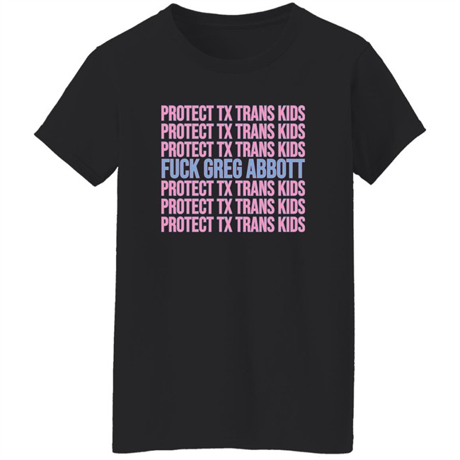 Urban Lifestyle Store Fuck Greg Abbott Protect Tx Trans Kids Shirt Adri Pèrez Urban Lifestyle Store Fuck Greg Abbott Protect Tx Trans Kids Shirt Adri Pèrez