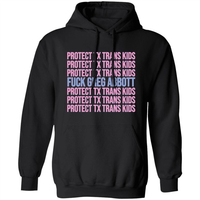 Urban Lifestyle Store Fuck Greg Abbott Protect Tx Trans Kids Shirt Adri Pèrez Urban Lifestyle Store Fuck Greg Abbott Protect Tx Trans Kids Shirt Adri Pèrez