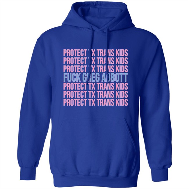 Urban Lifestyle Store Fuck Greg Abbott Protect Tx Trans Kids Shirt Adri Pèrez Urban Lifestyle Store Fuck Greg Abbott Protect Tx Trans Kids Shirt Adri Pèrez