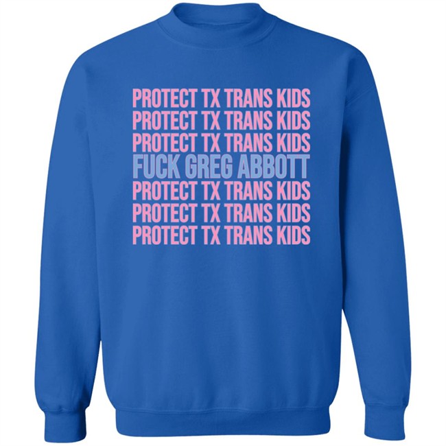 Urban Lifestyle Store Fuck Greg Abbott Protect Tx Trans Kids Shirt Adri Pèrez Urban Lifestyle Store Fuck Greg Abbott Protect Tx Trans Kids Shirt Adri Pèrez