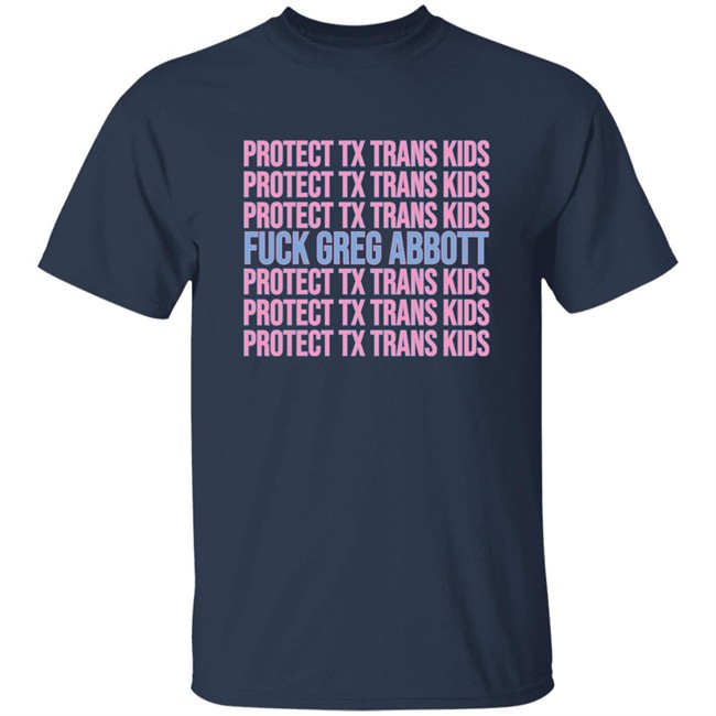 Urban Lifestyle Store Fuck Greg Abbott Protect Tx Trans Kids Shirt Adri Pèrez Urban Lifestyle Store Fuck Greg Abbott Protect Tx Trans Kids Shirt Adri Pèrez