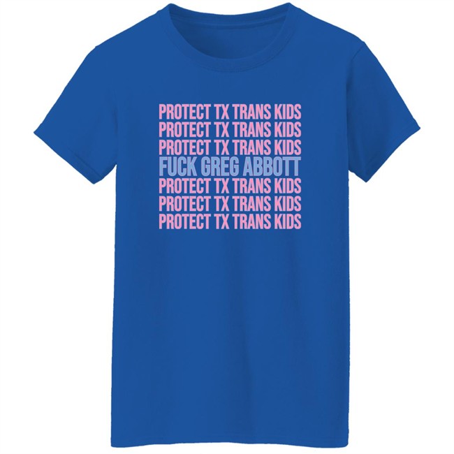 Urban Lifestyle Store Fuck Greg Abbott Protect Tx Trans Kids Shirt Adri Pèrez Urban Lifestyle Store Fuck Greg Abbott Protect Tx Trans Kids Shirt Adri Pèrez