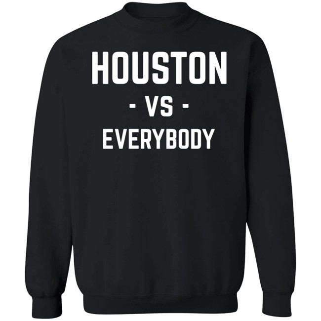 Galen Robinson Jr Houston Vs Everybody Shirt 1Substantial Galen Robinson Jr Houston Vs Everybody Shirt 1Substantial