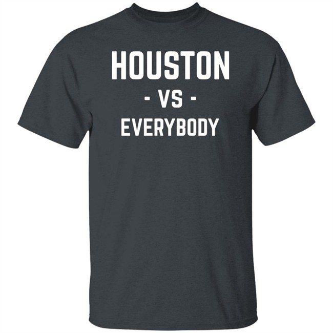 Galen Robinson Jr Houston Vs Everybody Shirt 1Substantial Galen Robinson Jr Houston Vs Everybody Shirt 1Substantial