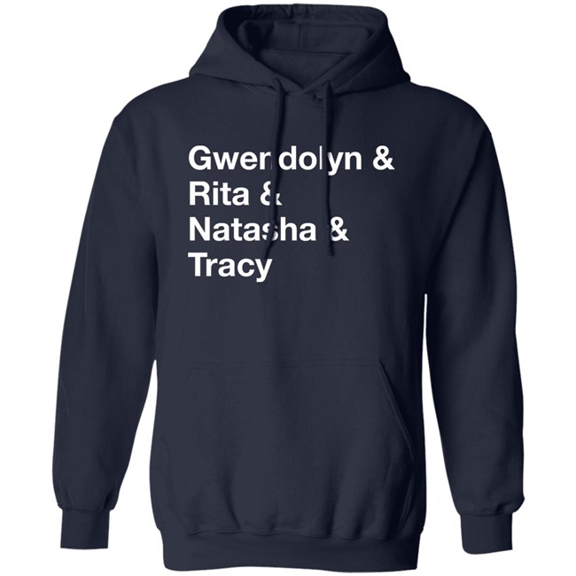 Gwendolyn & Rita & Natasha & Tracy Shirt Matthew B. Kelley Gwendolyn & Rita & Natasha & Tracy Shirt Matthew B. Kelley