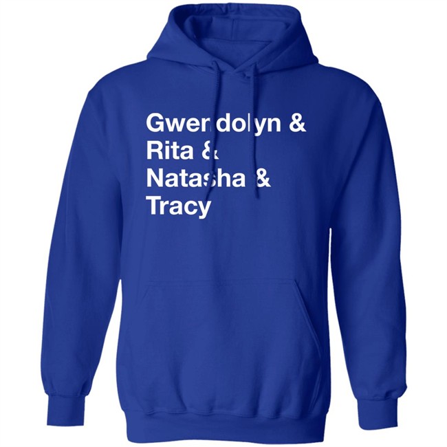 Gwendolyn & Rita & Natasha & Tracy Shirt Matthew B. Kelley Gwendolyn & Rita & Natasha & Tracy Shirt Matthew B. Kelley