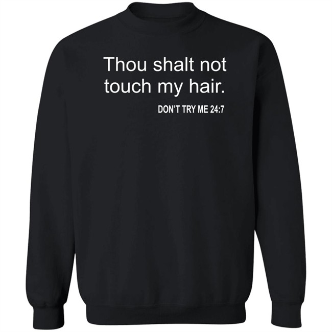 Thou Shalt Not Touch My Hair Don't Try Me 24:7 Shirt Bianca Belair Thou Shalt Not Touch My Hair Don't Try Me 24:7 Shirt Bianca Belair