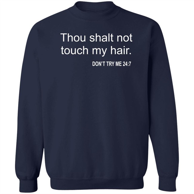 Thou Shalt Not Touch My Hair Don't Try Me 24:7 Shirt Bianca Belair Thou Shalt Not Touch My Hair Don't Try Me 24:7 Shirt Bianca Belair