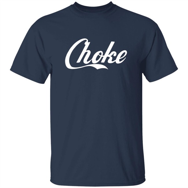 Dftba Store Choke Dftba Shirt Dftba Store Choke Dftba Shirt