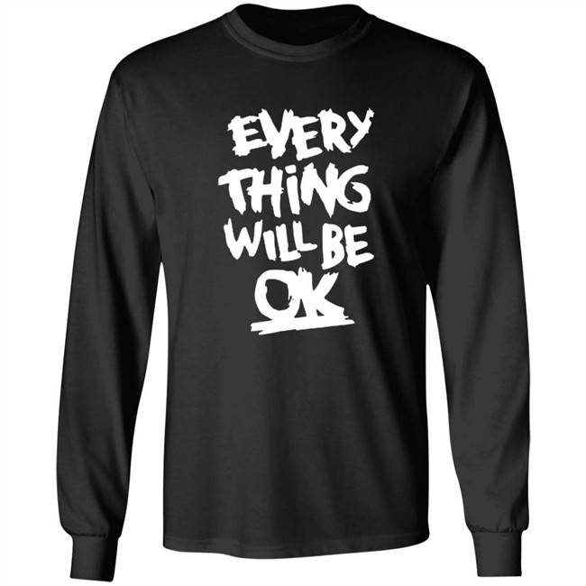 Everything Will Be Ok Shirt Everything Will Be Ok Shirt