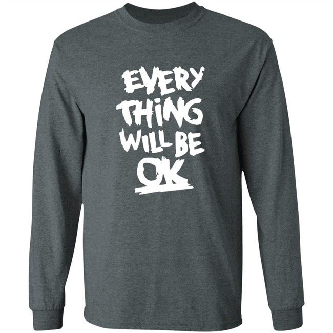 Everything Will Be Ok Shirt Everything Will Be Ok Shirt