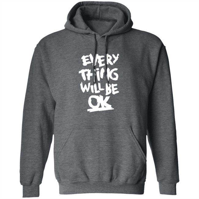 Everything Will Be Ok Shirt Everything Will Be Ok Shirt