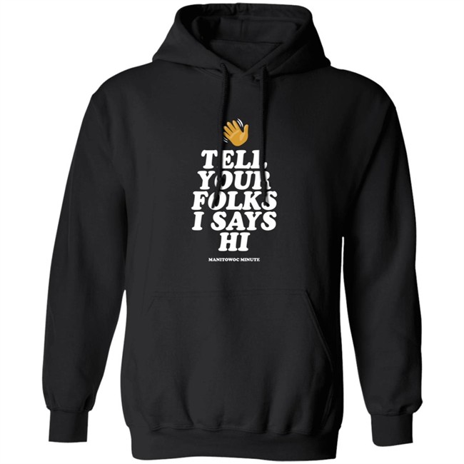 Manitowoc Minute Merch Tell Your Folks Crewneck Sweatshirt Manitowoc Minute Merch Tell Your Folks Crewneck Sweatshirt