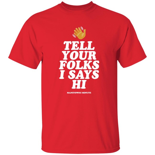 Manitowoc Minute Merch Tell Your Folks Crewneck Sweatshirt Manitowoc Minute Merch Tell Your Folks Crewneck Sweatshirt