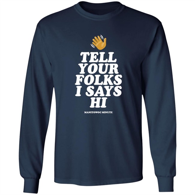 Manitowoc Minute Merch Tell Your Folks Crewneck Sweatshirt Manitowoc Minute Merch Tell Your Folks Crewneck Sweatshirt