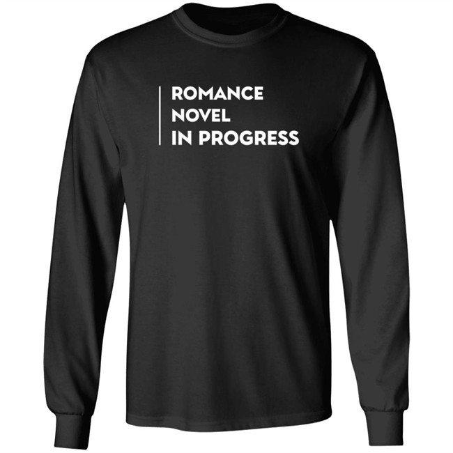 Romance Novel In Progress T Shirt Romance Novel In Progress T Shirt