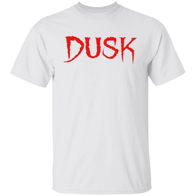 Dusk T Shirt Dusk T Shirt
